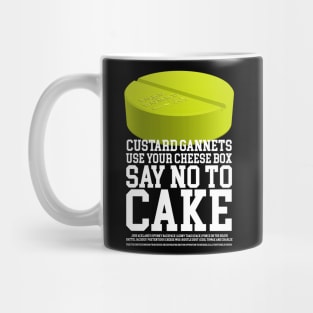 Hey Custard Gannets, Use your Cheese Wog and Say No to Cake Mug